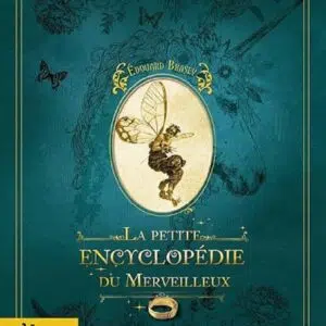 Livre : La petite encyclopédie du merveilleux.
