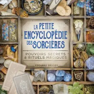Livre : La Petite Encyclopédie des Sorcières - Pouvoirs secrets & rituels magiques.