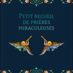 Livre : Petit recueil de prières miraculeuses.