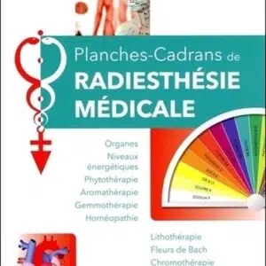 Livre : Planches-Cadrans de radiesthésie médicale.