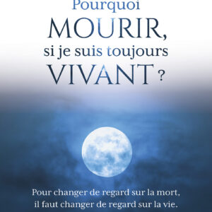 Livre : Pourquoi mourir, si je suis toujours vivant ?