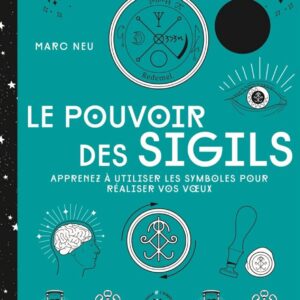 Livre : Le pouvoir des sigils - Apprenez à utiliser les symboles pour réaliser vos vœux..