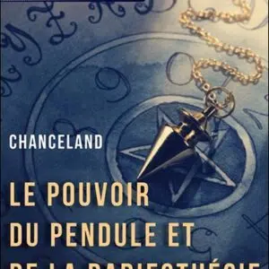 Livre : Le pouvoir du pendule et de la radiesthésie.