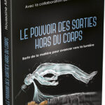 Livre : Le pouvoir des sorties hors du corps.
