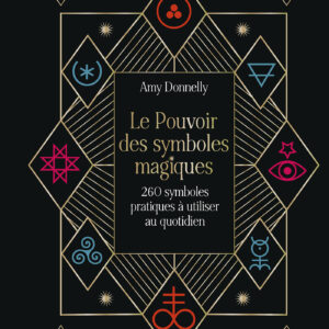 Livre : Le Pouvoir des symboles magiques - 260 symboles pratiques à utiliser au quotidien.