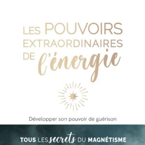 Livre : Les pouvoirs extraordinaires de l'énergie.