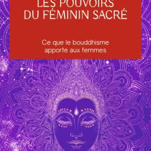 Livre : Les pouvoirs du féminin sacré - Lama Tsultrim Allione.