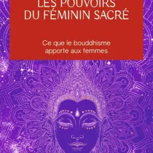 Livre : Les pouvoirs du féminin sacré - Lama Tsultrim Allione.