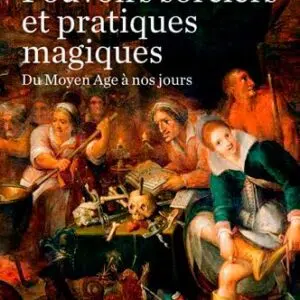 Livre : Pouvoirs sorciers et pratiques magiques : du moyen âge à nos jours - Dominique Camus.