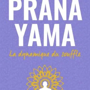 Livre : Pranayama - La dynamique du souffle.