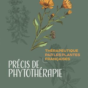Livre : Précis de phytothérapie - Thérapeutique par les plantes françaises.