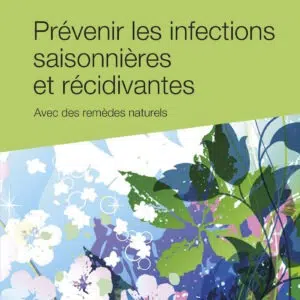 Livre Prévenir les infections saisonnières et récidivantes – Avec des remèdes naturels