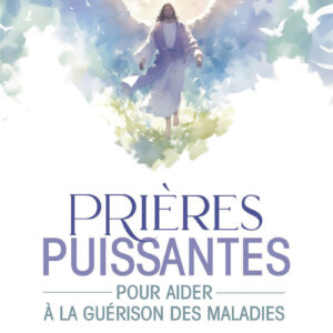 Livre : Prières puissantes pour aider à la guérison des maladies.