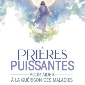 Livre : Prières puissantes pour aider à la guérison des maladies.