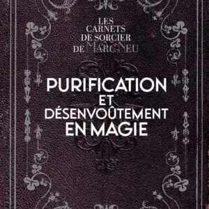 Livre : Purification et désenvoûtement en magie.