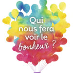 Livre : Qui nous fera voir le bonheur ?