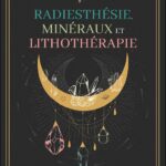 Livre Radiesthésie, minéraux et lithothérapie.