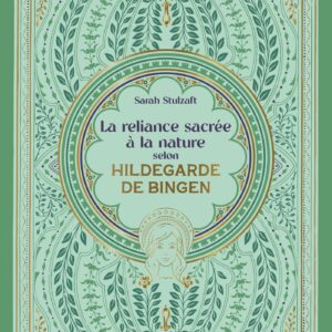 Livre : La reliance sacrée à la nature selon Hildegarde de Bingen.