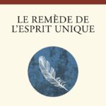 Livre : Le remède de l'esprit unique.