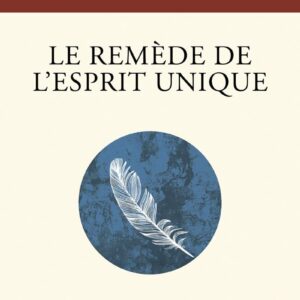 Livre : Le remède de l'esprit unique.