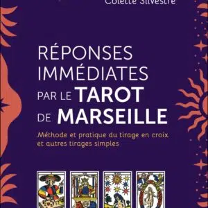 Livre : Réponses immédiates par le Tarot de Marseille - Méthode et pratique du tirage en croix et autres tirages simples
