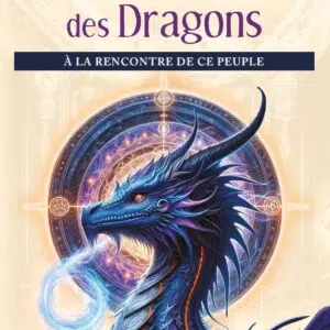 Livre : Le Retour des Dragons - A la rencontre de ce peuple.