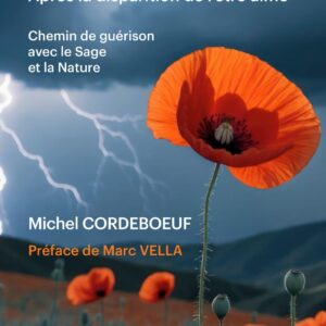 Livre : Retrouver le goût de vivre, après la disparition de l'être aimé - Chemin de guérison avec le Sage et la Nature.