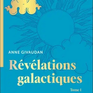 Livre : Révélations galactiques - Messages pour un nouveau monde en ces temps de grand passage.