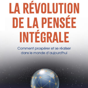 Livre : La révolution de la pensée intégrale.