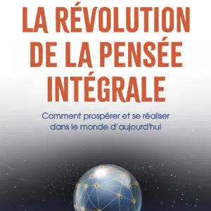 Livre : La révolution de la pensée intégrale.