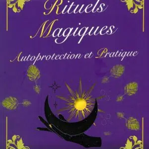 Livre : Rituels magiques - Autoprotection et Pratique.