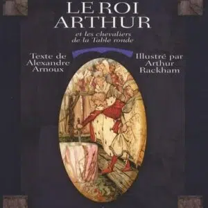 Livre : Le roi Arthur et les chevaliers de la table ronde.