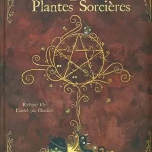 Livre : Secrets des plantes sorcières.