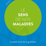 Livre Le sens de nos maladies : le petit livre de la guérison.