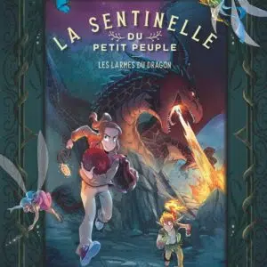 Bande dessinée La sentinelle du Petit Peuple - Tome 2 - Les larmes du dragon.