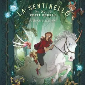Bande dessinée La sentinelle du Petit Peuple - Tome 3 - Au secours de la licorne.