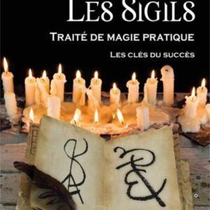 Livre : Les Sigils - Traité de magie pratique - Les clés du succès.
