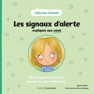 Livre : Les signaux d'alerte expliqués aux minis - Album psychoéducatif pour aborder les sujets importants.