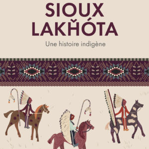 Livre : Sioux Lakhóta - Une histoire indigène.
