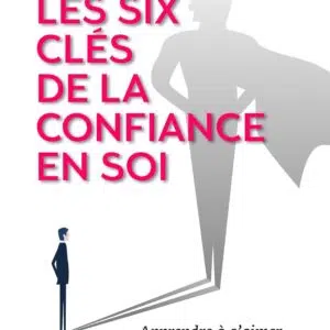 Livre : Les six clés de la confiance en soi.