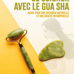 Livre : Se soigner avec le Gua Sha.