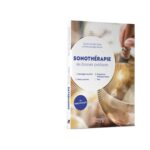 Livre : Sonothérapie - Les bonnes pratiques (75 protocoles).