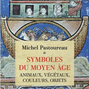 Livre : Symboles du Moyen Âge Animaux, végétaux, couleurs, objets.