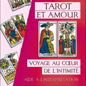 Livre : Tarot et amour - Voyage au cœur de l'intimité : Aide à l'interprétation.