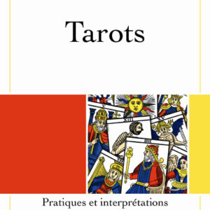 Livre : Tarots - Pratiques et interprétations.
