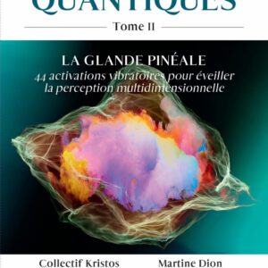 Livre : Les technologies quantiques Tome 2 - La glande pinéale.