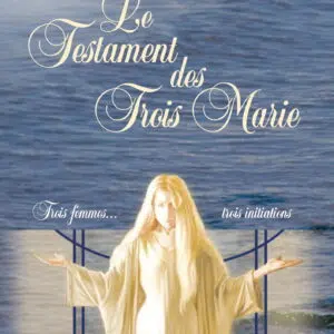 Livre : Le Testament des trois Marie.