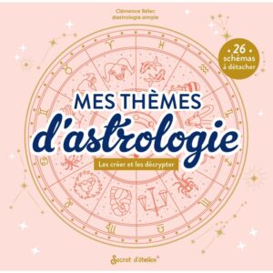 Livre : Mes thèmes d'astrologie - Les créer et les décrypter.