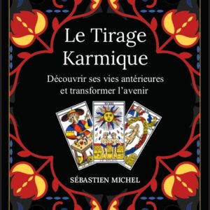 Livre : Le Tirage Karmique - Découvrir ses vies antérieures et transformer l'avenir.