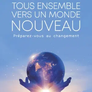 Livre Tous ensemble vers un nouveau monde – Préparez-vous au changement